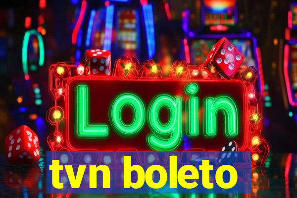 tvn boleto